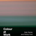 Colour At Work | Kate Davies And Felicity Ford - This is Knit